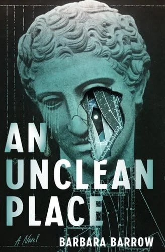 Book cover: An Unclean Place by Barbara Barrow