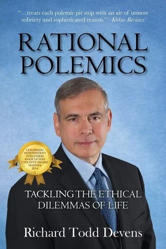 Book cover: Rational Polemics Tackling the Ethical Dilemmas of Life by Richard Todd Devens