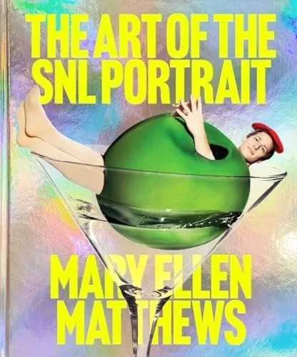 Book cover: The Art of the SNL Portrait by Mary Ellen Matthews