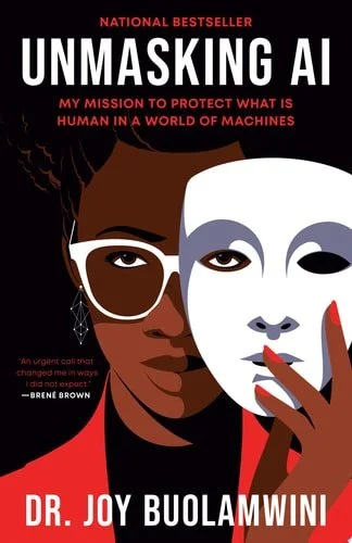 Book cover: Unmasking AI: My Mission to Protect What Is Human in a World of Machines by Joy Buolamwini
