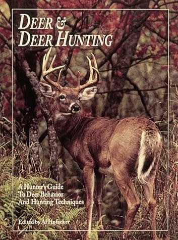 Book cover: Deer & Deer Hunting: A Hunter's Guide to Deer Behavior and Hunting Techniques by Al Hofacker
