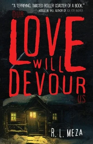 Book cover: Our Love Will Devour Us by R. L. Meza