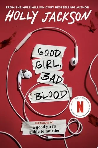Book cover: Good Girl, Bad Blood: The Sequel to A Good Girl's Guide to Murder by Holly Jackson