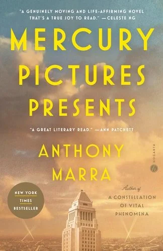 Book cover: Mercury Pictures Presents: A Novel by Anthony Marra