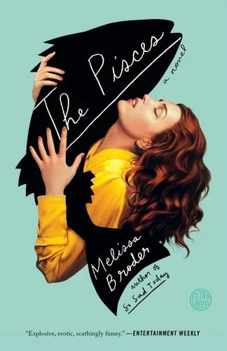 Book cover: The Pisces: A Novel by Melissa Broder