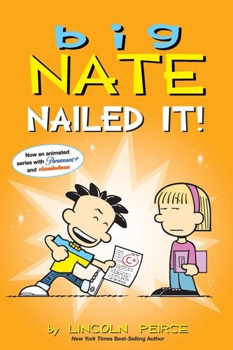 Book cover: Big Nate: Nailed It! by Lincoln Peirce