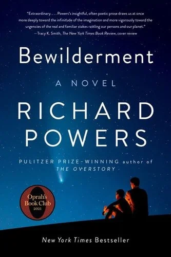 Book cover: Bewilderment: A Novel by Richard Powers
