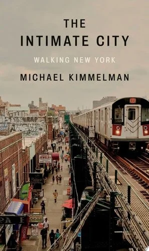Book cover: The Intimate City: Walking New York by Michael Kimmelman
