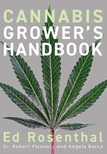 Book cover: Cannabis Grower's Handbook The Complete Guide to Marijuana and Hemp Cultivation by Ed Rosenthal; Robert Flannery; Angela Bacca