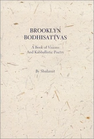 Book cover: Brooklyn Bodhisattvas A Book of Visions and Kabballistic Poetry by Shulamit