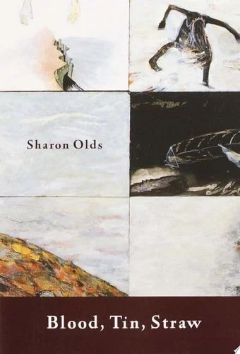 Book cover: Blood, Tin, Straw: Poems by Sharon Olds