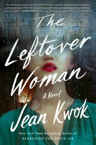 Book cover: The Leftover Woman: A Novel by Jean Kwok