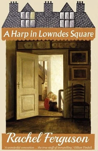 Book cover: A Harp in Lowndes Square by Rachel Ferguson; Elizabeth Crawford
