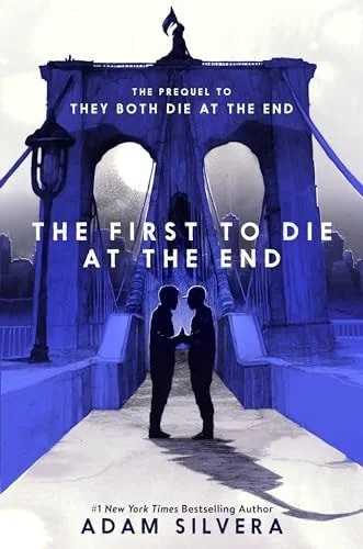 Book cover: The First to Die at the End by Adam Silvera