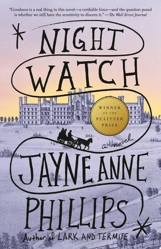 Book cover: Night Watch (Pulitzer Prize Winner): A novel by Jayne Anne Phillips