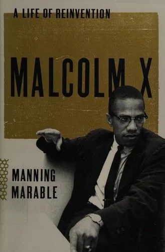Book cover: Malcolm X A Life of Reinvention by Manning Marable