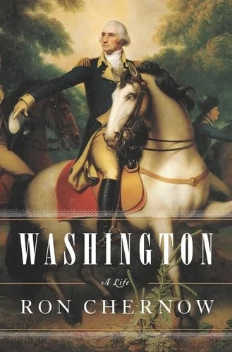Book cover: Washington: A Life by Ron Chernow