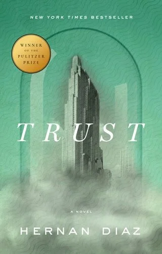 Book cover: Trust (Pulitzer Prize Winner) by Hernan Diaz