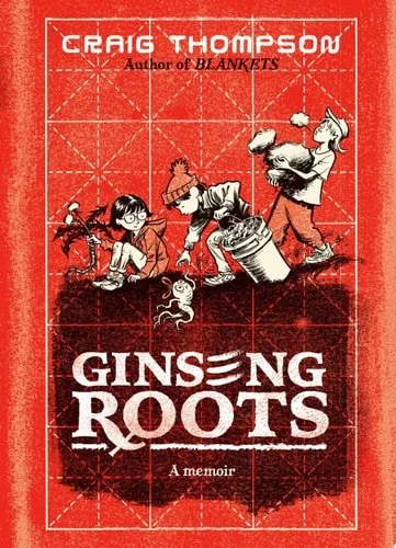 Book cover: Ginseng Roots: A Memoir by Craig Thompson