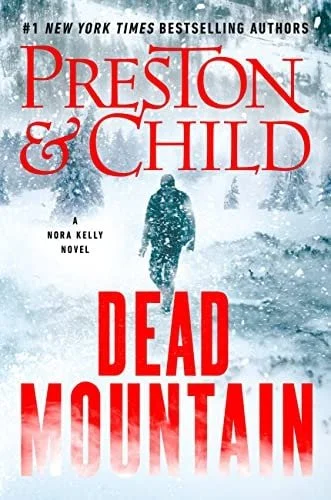 Book cover: Dead Mountain (Nora Kelly, 4) by Douglas Preston; Lincoln Child