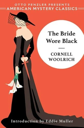 Book cover: The Bride Wore Black (An American Mystery Classic) by Cornell Woolrich
