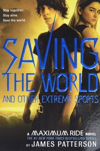 Book cover: Saving the World: A Maximum Ride Novel (Book 3) by James Patterson