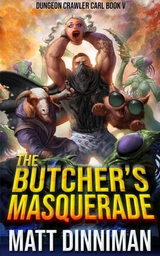 Book cover: The Butcher's Masquerade (Dungeon Crawler Carl) by Matt Dinniman
