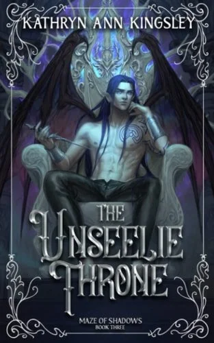 Book cover: The Unseelie Throne by KATHRYN ANN. KINGSLEY