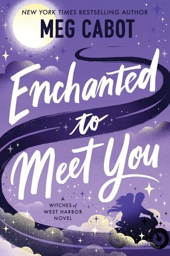 Book cover: Enchanted to Meet You A Witches of West Harbor Novel by Meg Cabot