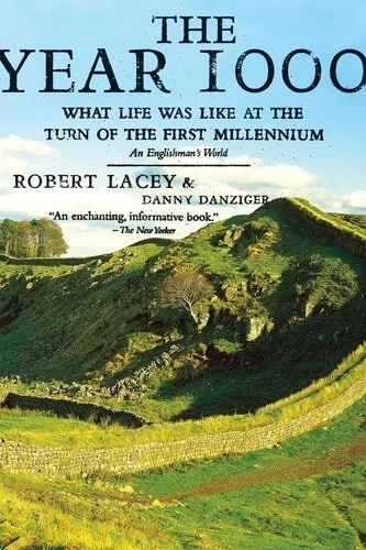 Book cover: The Year 1000 What Life Was Like at the Turn of the First Millennium by Robert Lacey; Danny Danziger