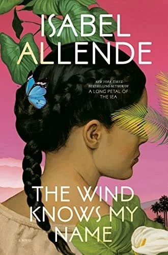 Book cover: The Wind Knows My Name: A Novel by Isabel Allende