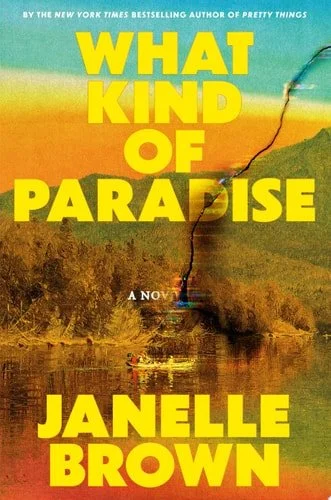 Book cover: What Kind of Paradise: A Novel by Janelle Brown