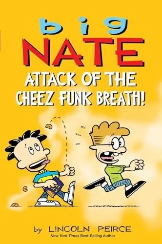 Book cover: Big Nate: Attack of the Cheez Funk Breath (Volume 32) by Lincoln Peirce