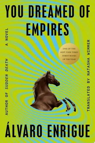 Book cover: You Dreamed of Empires: A Novel by Álvaro Enrigue