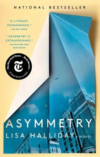Book cover: Asymmetry: A Novel by Lisa Halliday