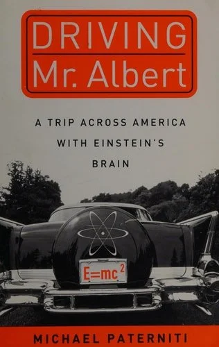 Book cover: Driving Mr. Albert A Trip Across America with Einstein's Brain by Michael Paterniti