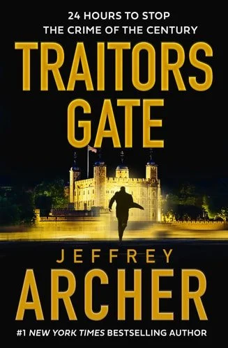 Book cover: Traitors Gate: The new 2023 heist thriller from the author of the Clifton Chronicles and Kane & Abel (William Warwick, 6) by Jeffrey Archer