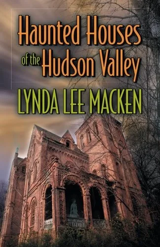 Book cover: Haunted Houses of the Hudson Valley by Lynda Lee Macken