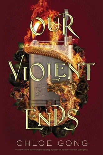 Book cover: Our Violent Ends (2) (These Violent Delights Duet) by Chloe Gong