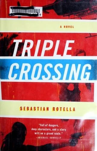 Book cover: Triple Crossing A Novel by Sebastian Rotella
