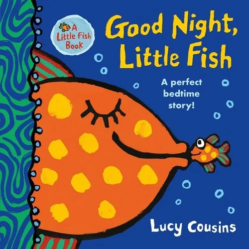 Book cover: Good Night, Little Fish by Lucy Cousins