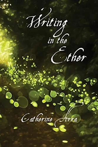 Book cover: Writing in the Ether by Catherine Arra