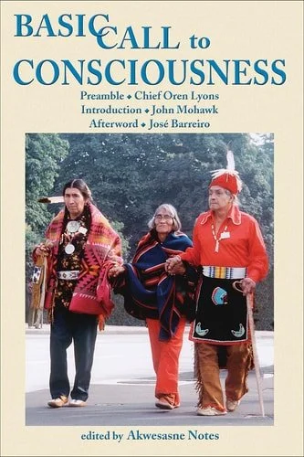 Book cover: Basic Call to Consciousness by Akwesasne Notes