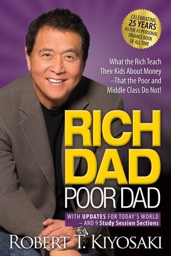 Book cover: Rich Dad Poor Dad What the Rich Teach Their Kids about Money That the Poor and Middle Class Do Not! by Robert T. Kiyosaki