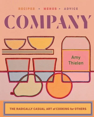 Book cover: Company: The Radically Casual Art of Cooking for Others by Amy Thielen