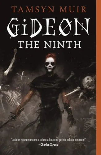 Book cover: Gideon the Ninth (The Locked Tomb Series, 1) by Tamsyn Muir