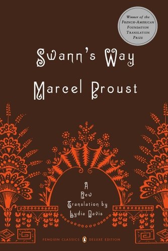 Book cover: Swann's Way: In Search of Lost Time, Vol. 1 (Penguin Classics Deluxe Edition) by Marcel Proust