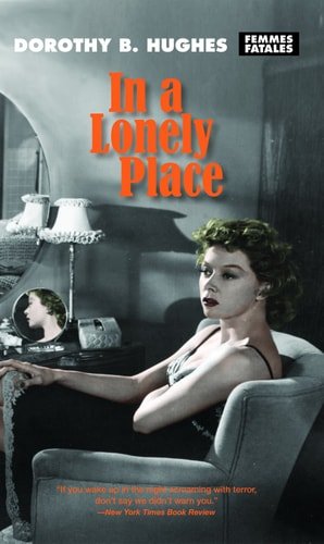 Book cover: In a Lonely Place (Femmes Fatales) by Dorothy B. Hughes