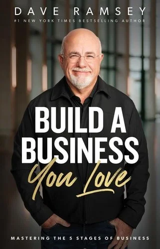 Book cover: Build a Business You Love: Mastering the Five Stages of Business by Dave Ramsey