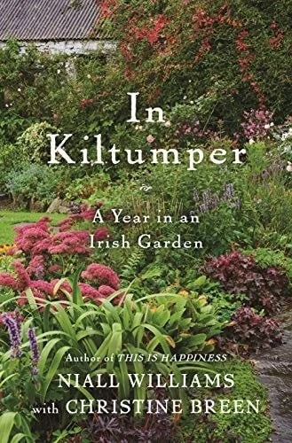 Book cover: In Kiltumper A Year in an Irish Garden by Niall Williams; Christine Breen